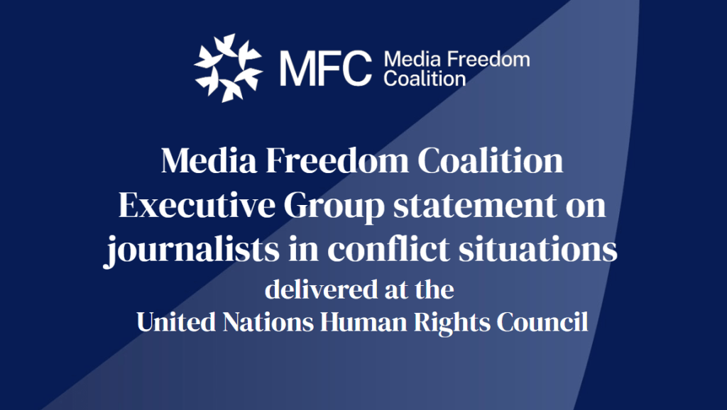 Media Freedom Coalition Executive Group Statement on journalists in conflict situations, delivered at the United Nations Human Rights Council 1 Screenshot 2024 09 10 151547